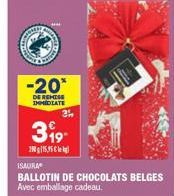 RATOWE  -20*  DE REMISE IMMEDIATE  399- 2015,95€  3½  ISAURA  BALLOTIN DE CHOCOLATS BELGES Avec emballage cadeau. 