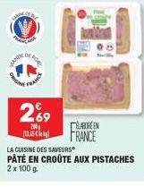 PRANCAGE  ORIGINA  FRANC  269  200 1125  LA CUISINE DES SAVEURS  PÂTÉ EN CROÛTE AUX PISTACHES 2 x 100 g.  BABORÉEN  FRANCE 