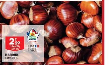 229  L  14,50 €  MARRONS Catégorie 1.  FRUITS LEGUMES FRANCE  ORIGINE  FRANCE 