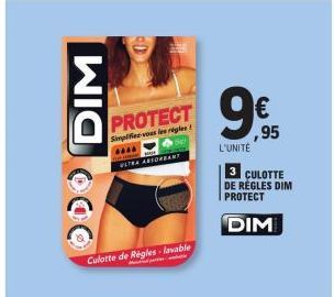 ODO DIM  PROTECT  Simplifies-vous les règles !  ****  ULTRA ABSORBANT  Culotte de Règles-lavable  L'UNITÉ  € ,95  3 CULOTTE  DE RÈGLES DIM PROTECT  DIM 