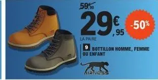airness  59%  29€ -50%  la paire  9 bottillon homme, femme ou enfant 