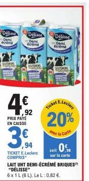 Délisse  Demi  écrémé  SOUTONS  Délisse Demi  écrémé  PRIX PAYE EN CAISSE  SOUTINONG  492  92  3.5  ,94  TICKET E.Leclerc COMPRIS  Délisse  Demi écrémé  AE.Leclere  20%  e la Carte  SOUTENOS  w  Ticke