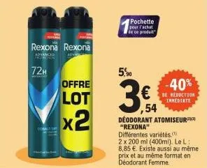 rexona rexona  advanced  advance  72h  offre  lot  x2  pochette  pour l'achat de ce produit  5,⁹0  €  54  -40%  de reduction immediate  deodorant atomiseur "rexona" différentes variétés,  2 x 200 ml (