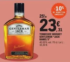 sakunari  gentleman jack  a - hotéis em  kartlara  25,90  -10%  de reduction immediate  ,31  tennessee whiskey  gentleman "jack daniel's"  40.00% vol. 70 cl. le l:  33,30 €  