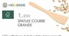 homeside  1,25€  spatule courbe grande 