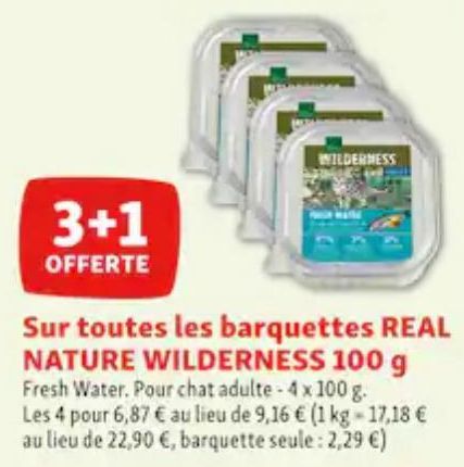 3+1 offerte sur toutes les barquettes REAL NATURE WILDERNESS 100g