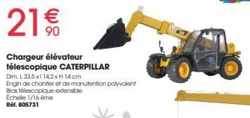 21€€  90  Chargeur élévateur  télescopique CATERPILLAR  Dim. L 33,5 x 14,2 x H 14 cm Engin de chantier et de manutention polyvalent  Bras télescopique extensible Échele 1/16 ème Réf. 805731 