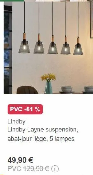 pvc -61%  lindby  lindby layne suspension, abat-jour liège, 5 lampes  49,90 € pvc 129,90 € 