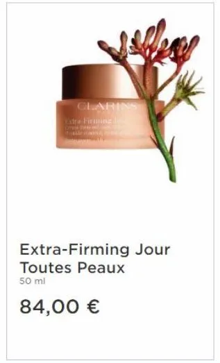 clarins extra-firming lil  tatar temend  extra-firming jour toutes peaux 50 ml  84,00 € 