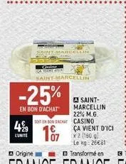 € 4%9  l'unite  -25%  en bon d'achat  en bondacht  toint-marcellin  ca viene a saint-marcellin  a saint-marcellin 22% m.g. casino 