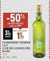 3%  lunite  -50%  en bon d'achat sur le 2  soit en mondhat  19  chardonnay viognier i.g.p.  club des sommeliers blanc  • 75 cl  : le tre 4€73  pol! 