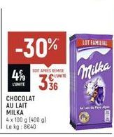 499  CHOCOLAT  AU LAIT  SOIT APRES REMISE  CUTE  MILKA  4 x 100 g (400 g) kg: 8€40  Le  336  LOT FAMILIAL  Milka  ALPA  DETE 