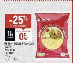 19⁹9  cunite  -25%  en bon d'achat  soten bondachat  0%7  emmental français rape  29% m.g. casino  200 g  le kg 9045  casino  emmental  fran  cais rape 