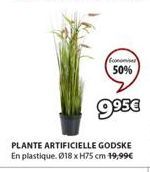 Economised  50%  9⁹5€  PLANTE ARTIFICIELLE GODSKE En plastique. Ø18x H75 cm 19,99€ 