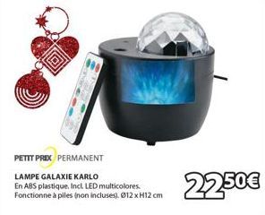 PETIT PRIX PERMANENT  LAMPE GALAXIE KARLO En ABS plastique, Incl. LED multicolores. Fonctionne à piles (non incluses). Ø12xH12 cm  2250€ 