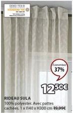 DEAD-TEX  Economi  37%  12.50€  RIDEAU SULA  100% polyester. Avec pattes cachées 1 x 1140 x H300 cm 19,99€ 