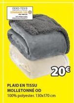 20€  PLAID EN TISSU MOLLETONNÉ OD  100% polyester. 130x170 cm 