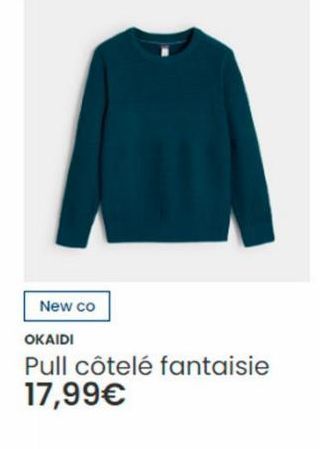 New co  OKAIDI  Pull côtelé fantaisie 17,99€ 