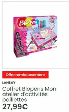 blopens  ooooh  offre remboursement  lansay  coffret blopens mon atelier d'activités paillettes  27,99€ 