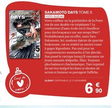 SAKAMOTÓ DAYS  Coup de  cœur  Tat Suzuki  SAKAMOTO DAYS TOME 5 YUTO SUZUKI  Votre coiffeur ou la guichetière de la Poste ont-ils une double vie trépidante? Le conducteur d'auto-école est-il chauffeur 