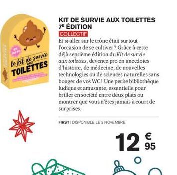 KIT DE SURVIE AUX TOILETTES 7E ÉDITION  COLLECTIF  Et si aller sur le trône était surtout  l'occasion de se cultiver? Grâce à cette déjà septième édition du Kit de survie  le kit de survie  TOILETTES 