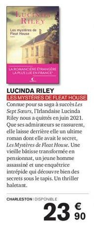 LUCINITA RILEY  Les mystères de Fleat House  LA ROMANCIERE ETRANGERE LA PLUS LUE EN FRANCE  LUCINDA RILEY  LES MYSTÈRES DE FLEAT HOUSE Connue pour sa saga à succès Les Sept Sœurs, l'Irlandaise Lucinda