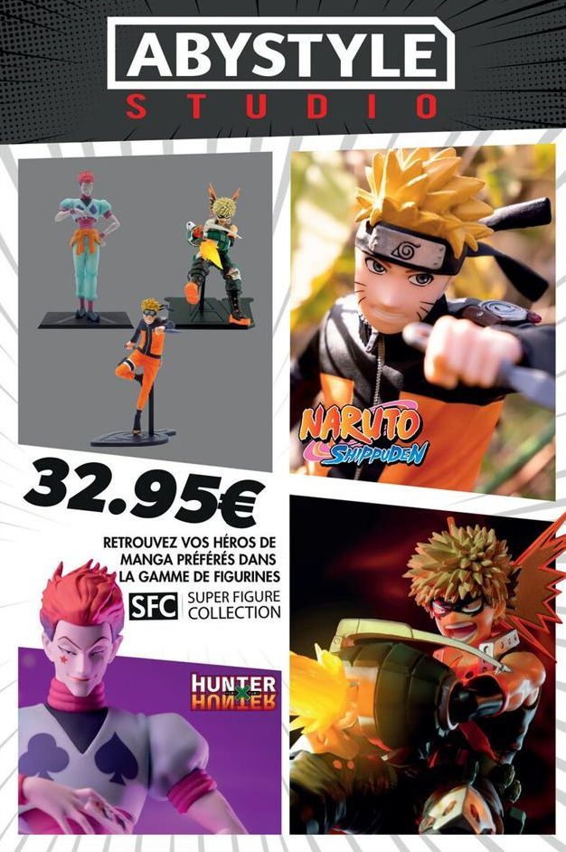 ABYSTYLE  STUDIO  32.95€  RETROUVEZ VOS HÉROS DE MANGA PRÉFÉRÉS DANS LA GAMME DE FIGURINES SUPER FIGURE  SFC COLLECTION  HUNTER <<] HOMLEK  NARUTO SHIPPUDEN  