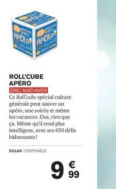 WRITIN Fandre  APERO  PRE  APERO  PLU expe  ROLL'CUBE APÉRO ÉRIC MATHIVER Ce Roll'cube spécial culture générale peut sauver un apéro, une soirée et même les vacances. Oui, rien que ça. Même qu'il rend