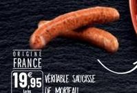 ORIGINE  FRANCE 19,95 VERITABLE SAUCISSE Lok DE MORIEAU 
