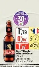 sir the compteficite  (-30%)  demon bière du demon  12% vol.  la boutelle 33 cl soit le litre: 5,42 €  1,79 0,54 7 