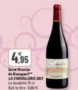 4,95  Saint Nicolas de Bourgueil  LA CHEVALLERIE 2021 La bouteille 75 cl Soit le itre: 6,60 € 