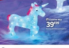 Licorne Mia  39 €99  Dont 0,13€ déco-participation 
