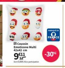 Coussin Emoticone Multi 42x42 cm  911  Dont 0,06€ d'éco-participation  FABRIQUE EN  FRANCE  -30% 