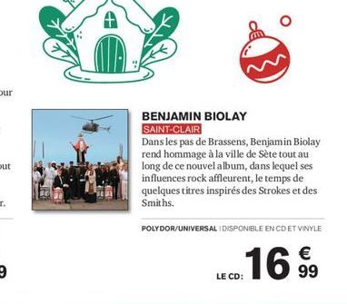 BENJAMIN BIOLAY SAINT-CLAIR  Dans les pas de Brassens, Benjamin Biolay rend hommage à la ville de Sète tout au long de ce nouvel album, dans lequel ses influences rock affleurent, le temps de quelques
