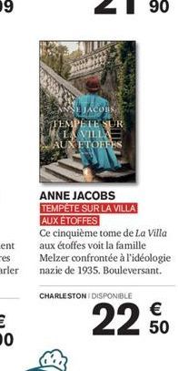 JACOBS TEMPÊTE SUR LA VILLA AUX ETOFFES  ANNE JACOBS TEMPÊTE SUR LA VILLA AUX ÉTOFFES  Ce cinquième tome de La Villa aux étoffes voit la famille Melzer confrontée à l'idéologie nazie de 1935. Boulever