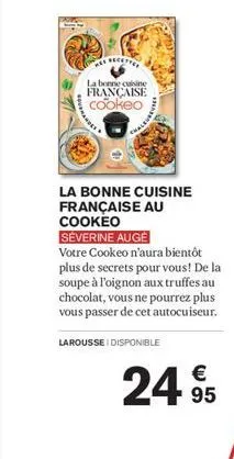 la bonne cuisine française cookeo  w  la bonne cuisine française au cookeo  séverine augė  votre cookeo n'aura bientôt plus de secrets pour vous! de la soupe à l'oignon aux truffes au chocolat, vous n