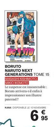 BORUTO NARUTO NEXT GENERATIONS TOME 15 MASASHI KISHIMOTO, MIKIO IKEMOTO  Le suspense est insoutenable: Boruto arrivera-t-il enfin à impressionner son illustre paternel?  KANAI DISPONIBLE LE 10 NOVEMBR