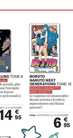 BORUTO NARUTO NEXT GENERATIONS TOME 15 MASASHI KISHIMOTO, MIKIO IKEMOTO  Le suspense est insoutenable: Boruto arrivera-t-il enfin à impressionner son illustre paternel?  KANAI DISPONIBLE LE 10 NOVEMBR