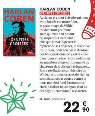 HARLAN COBEN IDENTITÉS CROISÉES  HARLAN COBEN Après un premier épisode qui nous  avait sur notre faim, le personnage de Wilde est de retour pour une suite qui vaut son pesant de surprises. Cherchant p