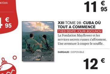 Cuba outout a commence  1195  XIII TOME 28: CUBA OÙ TOUT A COMMENCÉ YVES SENTE, IOURI JIGOUNOV La Fondation Mayflower et les services secrets russes s'affrontent. Une aventure à couper le souffle.  DA