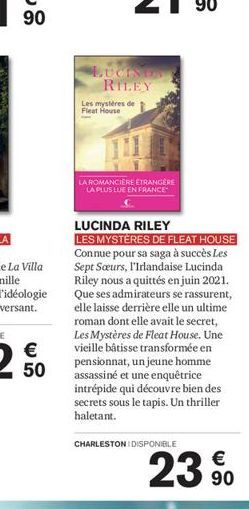 LUCINITA RILEY  Les mystères de Fleat House  LA ROMANCIERE ETRANGERE LA PLUS LUE EN FRANCE  LUCINDA RILEY  LES MYSTÈRES DE FLEAT HOUSE Connue pour sa saga à succès Les Sept Sœurs, l'Irlandaise Lucinda