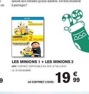 tos  COFFRET 2 FILMS  Resurupions 2  LES MINIONS 1 + LES MINIONS 2 UPV/COFFRET DISPONIBLE EN DVD-ET BLU-RAY  LE 16 NOVEMBRE  1999  LE COFFRET 2 DVD: 