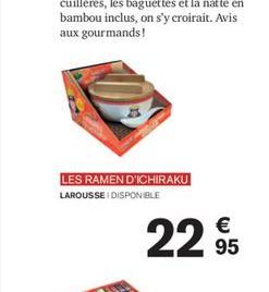 LES RAMEN D'ICHIRAKU LAROUSSE DISPONIBLE  22€  95 
