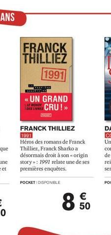 FRANCK THILLIEZ 1991  PATCREDE  unter  << UN GRAND  LE MONDE  DES LIVRES CRU!»>  FRANCK THILLIEZ 1991  Héros des romans de Franck Thilliez, Franck Sharko a désormais droit à son << origin story»: 1991