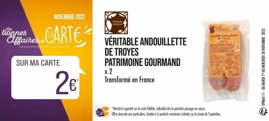 novembre 2022  patrimoine gourmand  carte véritable andouillette  bonnes affaires de  sur ma carte  2€  de troyes patrimoine gourmand  x 2 transformé en france  *montant cagnotté sur la carte fidélité