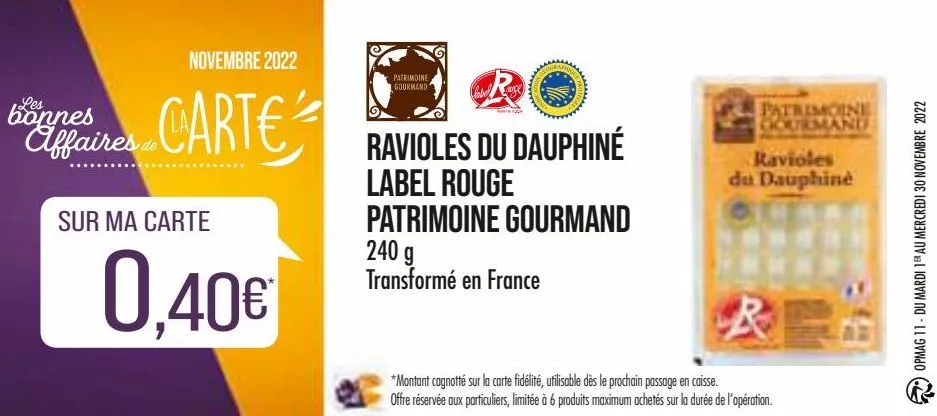 novembre 2022  carte  bonnes affaires de  sur ma carte  0,40€  patrimoine gourmand  r  label ange  ravioles du dauphiné label rouge patrimoine gourmand  240 g transformé en france  patrimoine gourmand