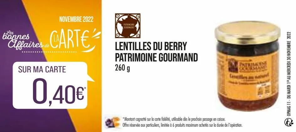 novembre 2022  carte  bonnes affaires de  sur ma carte  0,40€  patrimoine gourmand  lentilles du berry patrimoine gourmand  260 g  pistrimonse  ormanc  milles  *montant cagnotté sur la carte fidélité,