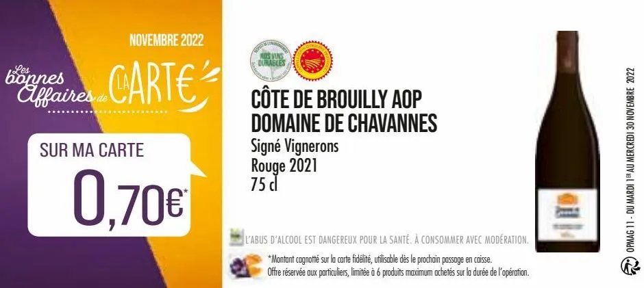 novembre 2022  bones carte côte de brouilly aop  affaires de  domaine de chavannes  sur ma carte  0,70€  hos vins durables  a  signé vignerons rouge 2021 75 dl  l'abus d'alcool est dangereux pour la s