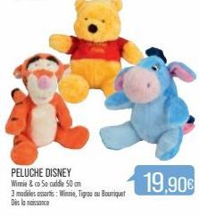 PELUCHE DISNEY  Winnie & co So cuddle 50 cm  3 modeles assortis: Winnie, Tigrou ou Bourriquet  Dies la naissance 