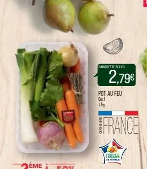 barquette d'1kg  2,79€  pot au feu cat.1 1 kg  fruits legumes de france 